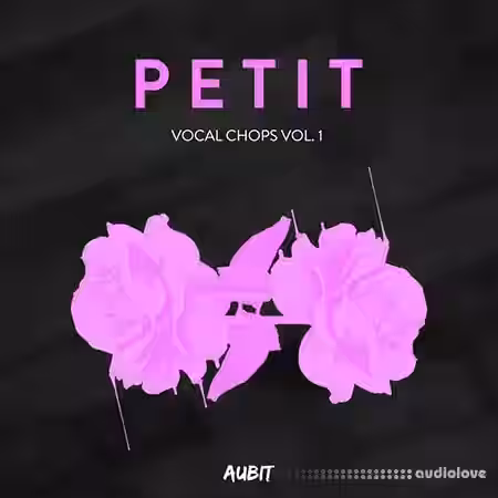 Aubit Petit Vocal Chops Vol.1 [WAV] - Sample Pack Artwork