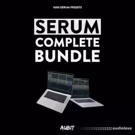 Aubit Serum Complete Bundle [Synth Presets] - Sample Pack Artwork