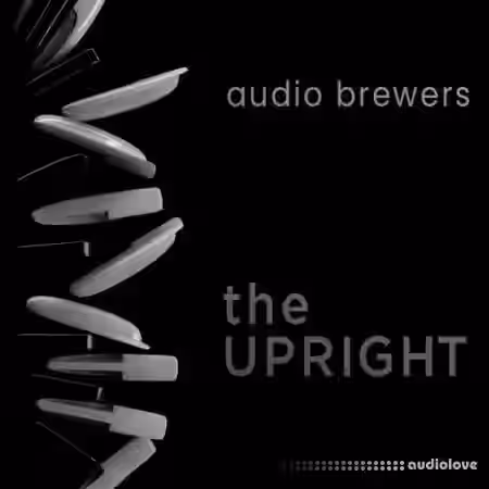 Audio Brewers The Upright Complete v6.1 [KONTAKT] - Sample Pack Artwork