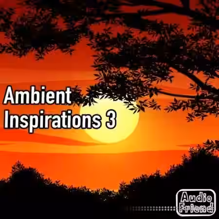 AudioFriend Ambient Inspirations 3 [WAV] - Sample Pack Artwork
