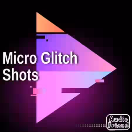 AudioFriend Micro Glitch Shots [WAV] - Sample Pack Artwork
