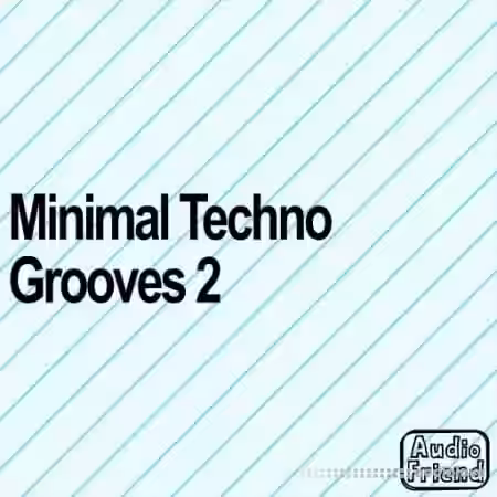 AudioFriend Minimal Techno Grooves 2 [WAV] - Sample Pack Artwork