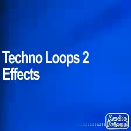 AudioFriend Techno Loops 2 Effects [WAV] - Sample Pack Artwork