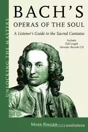 Bach's Operas of the Soul: A Listener's Guide to the Sacred Cantatas (Unlocking the Masters) - Sample Pack Artwork