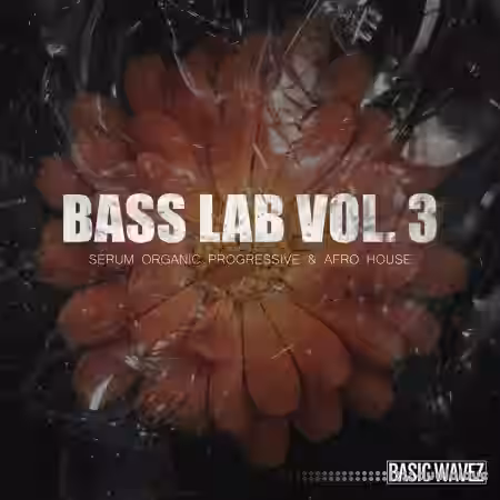 Baisc Wavez Bass Lab Vol.3 For Progressive Organic and Afro House [Synth Presets] - Sample Pack Artwork