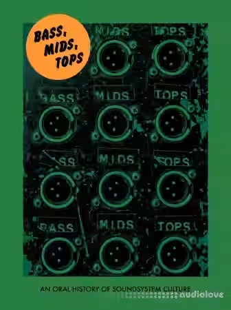 Bass, Mids, Tops: An Oral History of Sound System Culture - Sample Pack Artwork