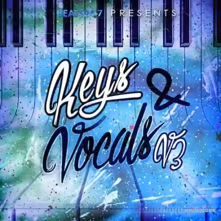 Beats24-7 Keys and Vocals V3 [WAV, MiDi] - Sample Pack Artwork