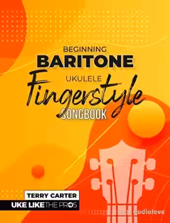 Beginning Baritone Ukulele Fingerstyle Songbook: Uke Like The Pros - Sample Pack Artwork