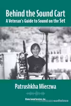 Behind the Sound Cart: A Veteran's Guide to Sound on the Set - Sample Pack Artwork