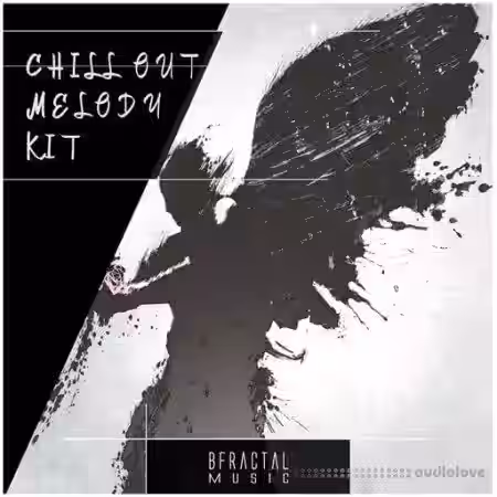 BFractal Music Chill Out Melody Kit [WAV] - Sample Pack Artwork