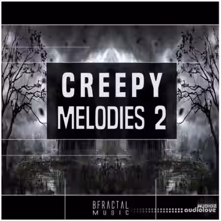 BFractal Music Creepy Melodies [WAV] - Sample Pack Artwork
