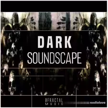 BFractal Music Dark Soundscape [WAV] - Sample Pack Artwork