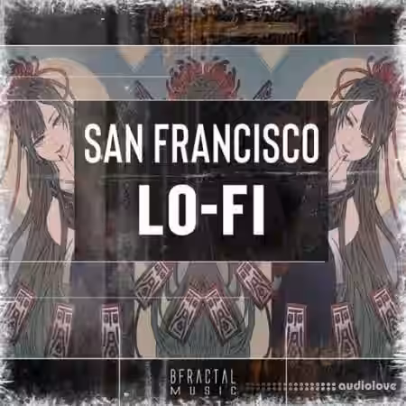 BFractal Music San Francisco Lo-Fi [WAV] - Sample Pack Artwork