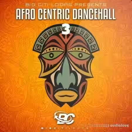 Big Citi Loops Afro Centric Dancehall 3 [WAV] - Sample Pack Artwork