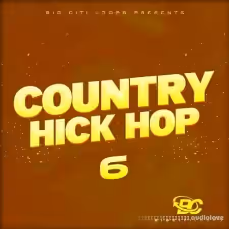 Big Citi Loops Country Hick Hop 6 [WAV] - Sample Pack Artwork