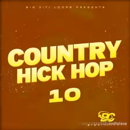 Big Citi Loops Country Hick Hop Vol 10 [WAV] - Sample Pack Artwork