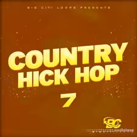 Big Citi Loops Country Hick Hop Vol 7 [WAV] - Sample Pack Artwork