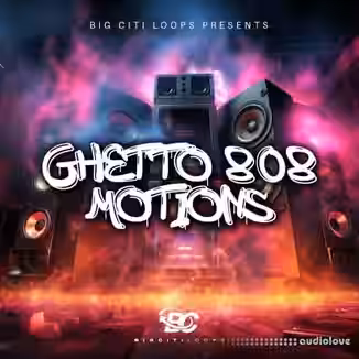 Big Citi Loops Ghetto 808 Motions [WAV]