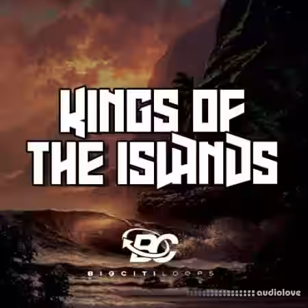 Big Citi Loops Kings Of The Islands [WAV] - Sample Pack Artwork