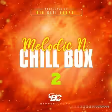Big Citi Loops Melodic N Chill Box 2 [WAV] - Sample Pack Artwork
