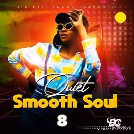 Big Citi Loops Quiet Smooth Soul 8 [WAV] - Sample Pack Artwork