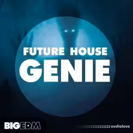 Big EDM Future House Genie [WAV, MiDi, Synth Presets] - Sample Pack Artwork