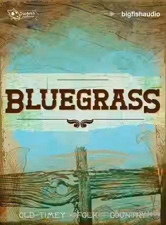 Big Fish Audio Bluegrass [KONTAKT, MULTiFORMAT] - Sample Pack Artwork