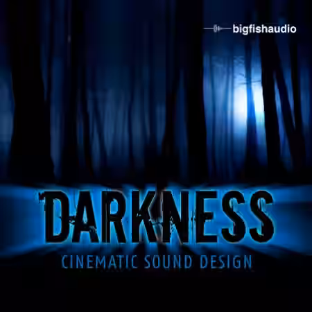 Big Fish Audio Darkness Cinematic Sound Design [KONTAKT] - Sample Pack Artwork