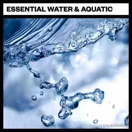 Big Room Sound Essential Water and Aquatic [WAV] - Sample Pack Artwork