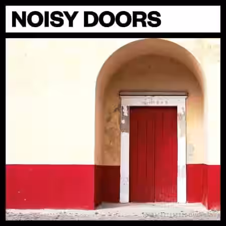 Big Room Sound Noisy Doors [WAV] - Sample Pack Artwork