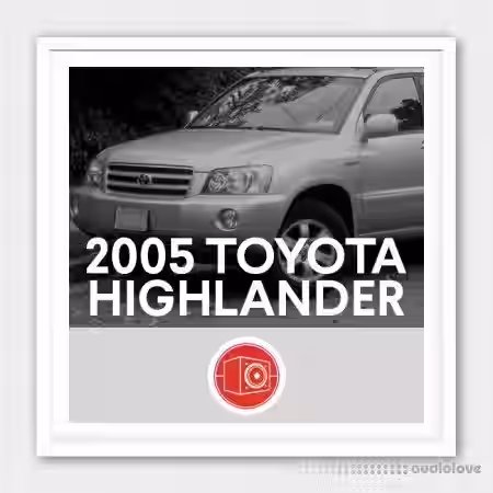 Big Room Sound Toyota Highlander 2005 [WAV] - Sample Pack Artwork