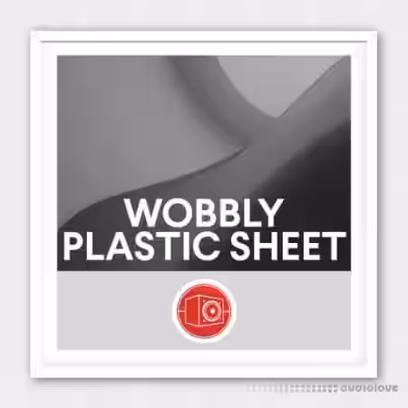Big Room Sound Wobbly Plastic Sheet [WAV] - Sample Pack Artwork