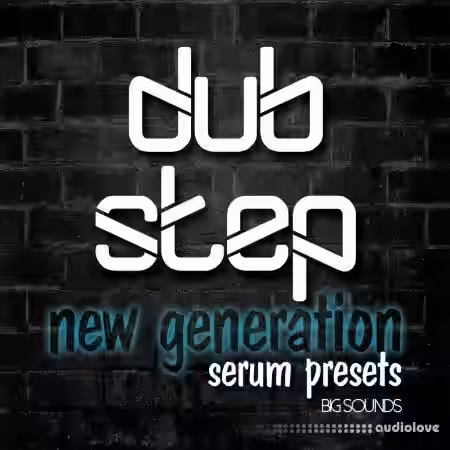 Big Sounds DubStep New Generation [Synth Presets] - Sample Pack Artwork