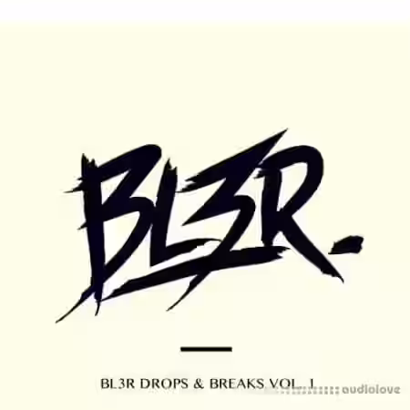 BL3R Sound Design BL3R Drops and Breaks Vol.1 [WAV, MiDi, Synth Presets] - Sample Pack Artwork