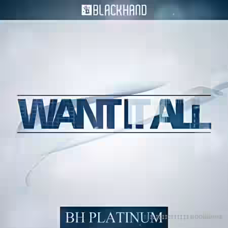 Black Hand Loops BH Platinum: Want It All [WAV, MiDi] - Sample Pack Artwork
