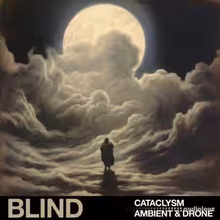 Blind Audio Cataclysm: Ambient and Drone [WAV] - Sample Pack Artwork