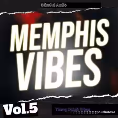 Blissful Audio Memphis Vibes Vol.5 [WAV] - Sample Pack Artwork