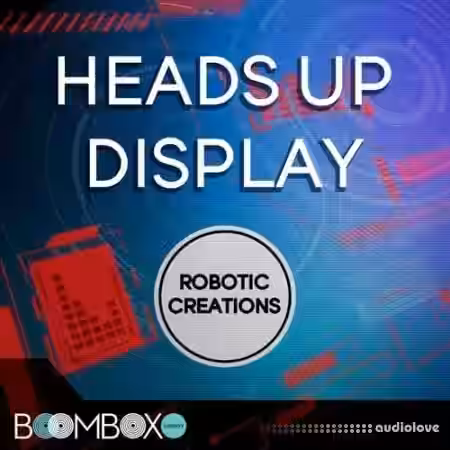 Boom Box Library Robotic Creations: Heads Up Display Toolkit [KONTAKT, TouchOSC, WAV] - Sample Pack Artwork