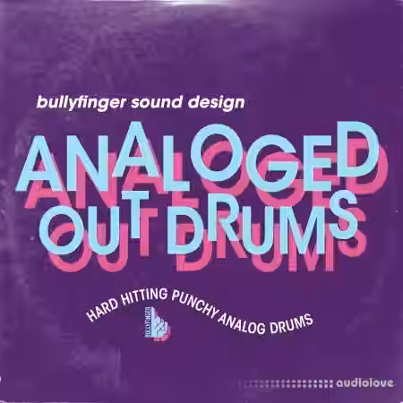 Bullyfinger Analoged Out Drums [WAV] - Sample Pack Artwork