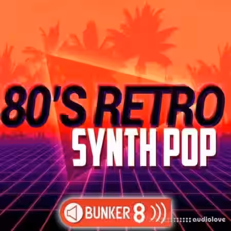 Bunker 8 Digital Labs 80s Retro Synth Pop [WAV, MiDi, AiFF] - Sample Pack Artwork