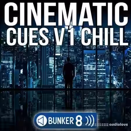 Bunker 8 Digital Labs Cinematic Cues Vol.1 Chill [MULTiFORMAT] - Sample Pack Artwork