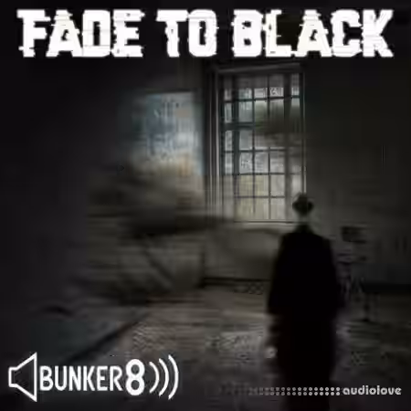 Bunker 8 Digital Labs Fade To Black [ACiD, WAV, MiDi, AiFF] - Sample Pack Artwork