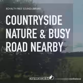 LofiAndy Sounds Countryside Nature And Busy Road Nearby [WAV]
