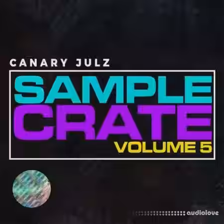 Canary Julz Sample Crate (Volume 5) [WAV] - Sample Pack Artwork