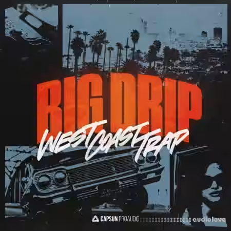 Capsun ProAudio Big Drip: West Coast Trap [WAV] - Sample Pack Artwork