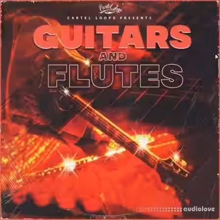 Cartel Loops Guitars And Flutes [WAV] - Sample Pack Artwork