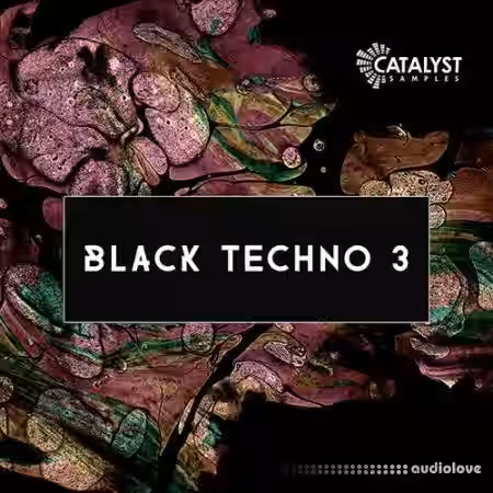 Catalyst Samples Black Techno 3 [WAV, Synth Presets] - Sample Pack Artwork
