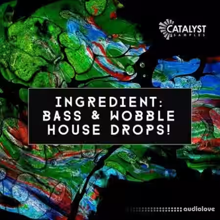 Catalyst Samples Ingredient: Bass and Wobble House Drops! [WAV, MiDi] - Sample Pack Artwork