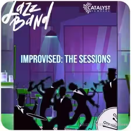 Catalyst Samples Jazz Band Improvised : The Sessions [WAV] - Sample Pack Artwork