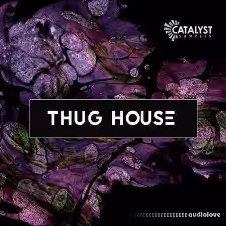 Catalyst Samples Thug House [WAV, MiDi, Synth Presets] - Sample Pack Artwork